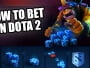 Everything You Need To Know About Dota 2 Betting 7